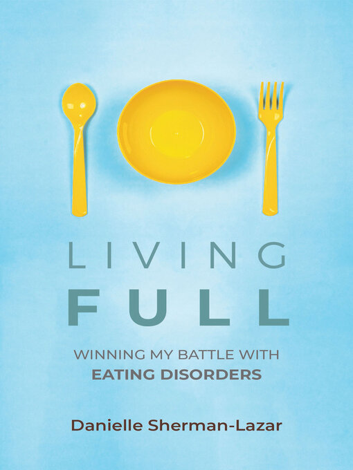 Title details for Living Full by Danielle Sherman-Lazar - Available